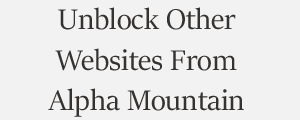 Unblock Website From Alpha Mountain Threat Intelligence Plans