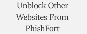 Unblock Website From Phishfort Cyber Security Plans